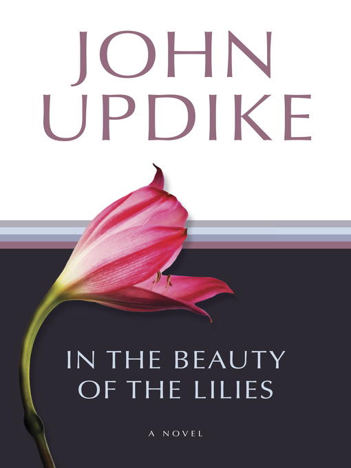 Détails du titre pour In the Beauty of the Lilies par John Updike - Disponible